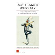 Don't Take It Seriously Essays in Law and Economics in honour of Roger Van den Bergh