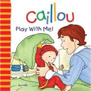 Caillou: Play With Me