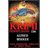Krimi Doppelband 136 - Zwei spannende Thriller in einem Band
