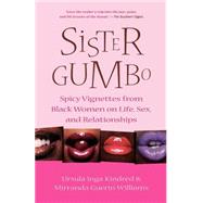 Sister Gumbo Spicy Vignettes from Black Women on Life, Sex and Relationships