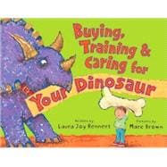 Buying, Training, and Caring for Your Dinosaur