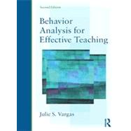 Behavior Analysis for Effective Teaching