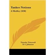 Yankee Notions : A Medley (1838)