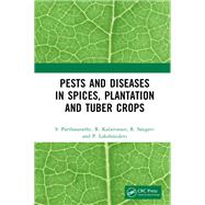 Pests and Diseases in Spices, Plantation and Tuber Crops