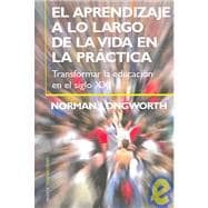 El aprendizaje a lo largo de la vida en la practica / Learning Throughout Life in Practice: Transformar la educacion en el siglo XXI