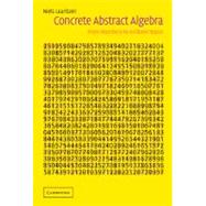 Concrete Abstract Algebra: From Numbers to GrÃ¶bner Bases