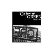 Cabrini Green : In Words and Pictures