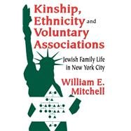 Kinship, Ethnicity and Voluntary Associations: Jewish Family Life in New York City