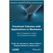 Fractional Calculus with Applications in Mechanics Wave Propagation, Impact and Variational Principles