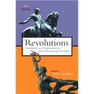 Revolutions Theoretical, Comparative, and Historical Studies