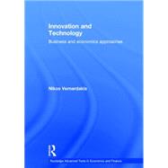 Innovation and Technology: Business and Economics Approaches