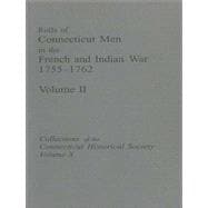 Rolls of Connecticut Men in the French and Indian War, 1755-1762
