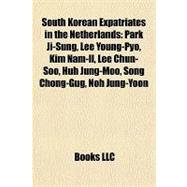 South Korean Expatriates in the Netherlands : Park Ji-Sung, Lee Young-Pyo, Kim Nam-il, Lee Chun-Soo, Huh Jung-Moo, Song Chong-Gug, Noh Jung-Yoon