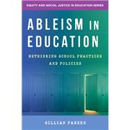 Ableism in Education Rethinking School Practices and Policies