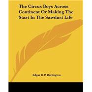 The Circus Boys Across Continent Or Making The Start In The Sawdust Life