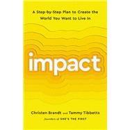 Impact A Step-by-Step Plan to Create the World You Want to Live In book cover, ISBN 9781541756793