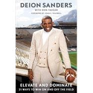 Elevate and Dominate 21 Ways to Win On and Off the Field