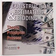 Construction Estimating & Bidding: Theory/Principles/Process