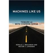 Machines like Us Toward AI with Common Sense