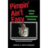 Pimpin' Ain't Easy: Selling Black Entertainment Television