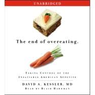 The End of Overeating Taking Control of the Insatiable American Appetite