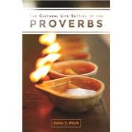 The Cultural Life Setting of the Proverbs