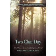 Two Chai Day: One Widow's Story About Living Beyond Grief
