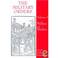 The Military Orders Volume II: Welfare and Warfare