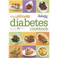 The Ultimate Diabetes Cookbook More Than 400 Healthy, Delicious Recipes