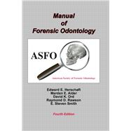 Manual of Forensic Odontology, Fourth Edition