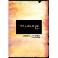 Guns of Bull Run : A Story of the Civil War's Eve