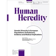 Genetic Diversity in European Populations: Evolutionary Evidence and Medical Implications: Special Topic Issue: Human Heredity 2013, Vol. 76, No. 3-4