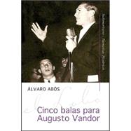 Cinco Balas Para Augusto Vandor