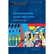 Understanding Youth and Crime : Listening to Youth