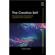 The Creative Self: Psychoanalysis, Teaching and Learning in the Classroom