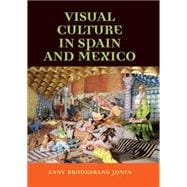 Visual Culture in Spain and Mexico