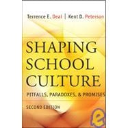 Shaping School Culture : Pitfalls, Paradoxes, and Promises
