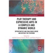 Play Therapy and Expressive Arts in a Complex and Dynamic World