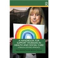 A Handbook for Support Workers in Health and Social Care: A person-centred approach