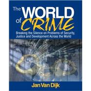 The World of Crime; Breaking the Silence on Problems of Security, Justice and Development Across the World