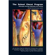 The School Choral Program: Philosophy, Planning, Organizing, and Teaching (G-7180)