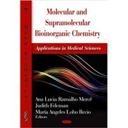 Molecular and Supramolecular Bioinorganic Chemistry : Applications in Medical Sciences