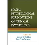 Social Psychological Foundations of Clinical Psychology