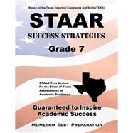 Staar Success Strategies Grade 7: Staar Test Review for the State of Texas Assessments of Academic Readiness