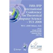 Fifth IFIP International Conference on Theoretical Computer Science - TCS 2008