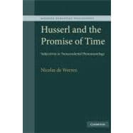 Husserl and the Promise of Time: Subjectivity in Transcendental Phenomenology
