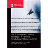 The Routledge International Handbook of Forensic Psychology in Secure Settings