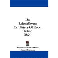 Rajopakhyan : Or History of Kooch Behar (1874)