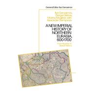 A New Imperial History of Northern Eurasia, 600-1700