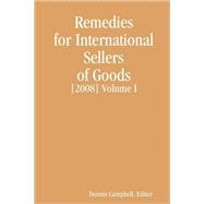 REMEDIES for INTERNATIONAL SELLERS of GOODS [2008] Volume I